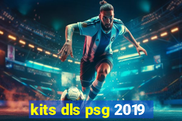 kits dls psg 2019