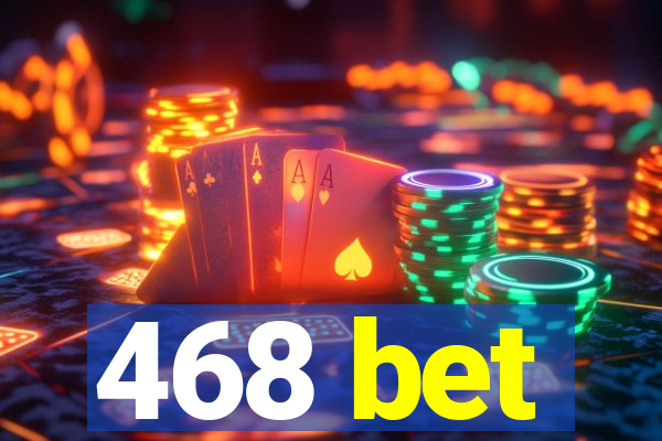 468 bet