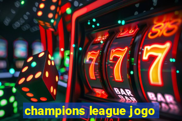 champions league jogo