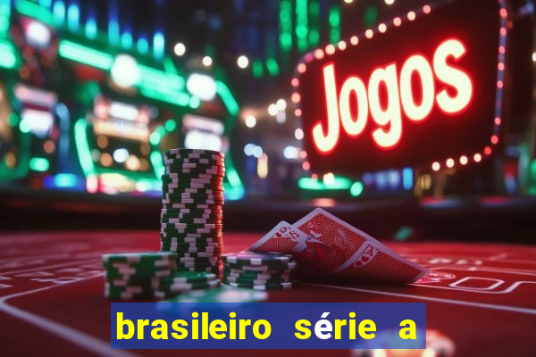 brasileiro série a jogos de hoje