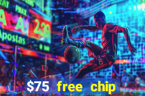 $75 free chip hallmark casino