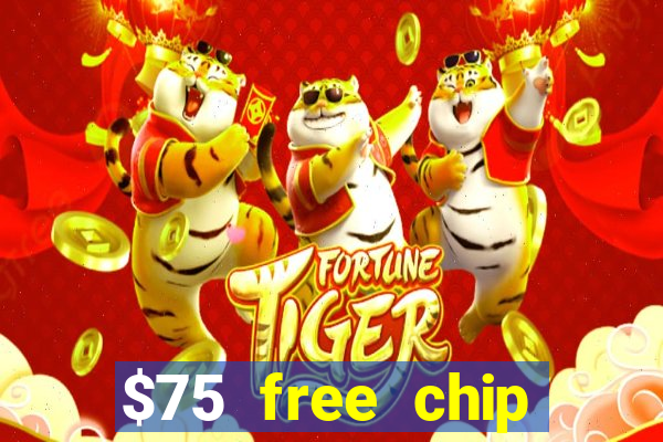 $75 free chip hallmark casino