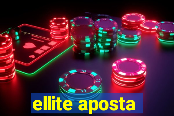 ellite aposta