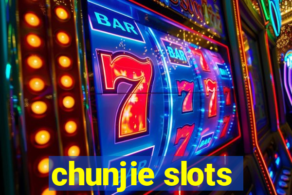 chunjie slots