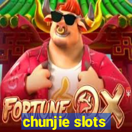 chunjie slots