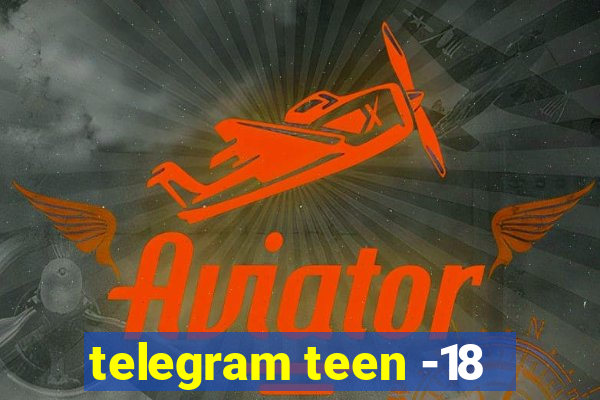 telegram teen -18