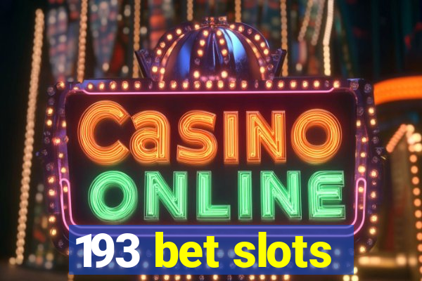 193 bet slots