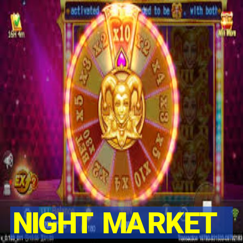 NIGHT MARKET