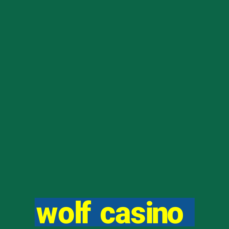 wolf casino