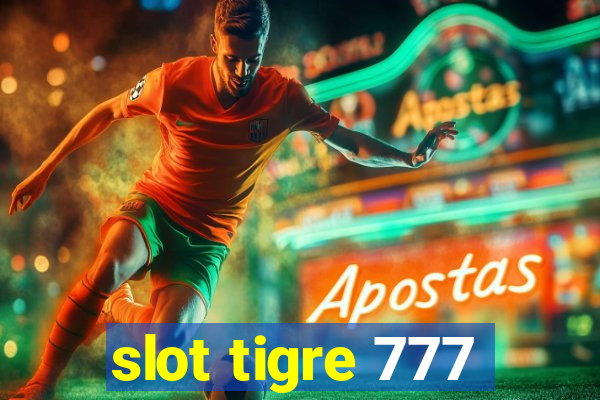 slot tigre 777