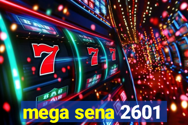 mega sena 2601