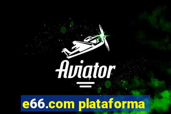 e66.com plataforma