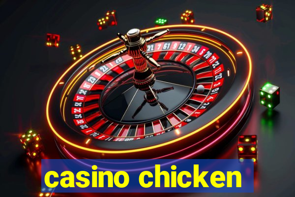 casino chicken