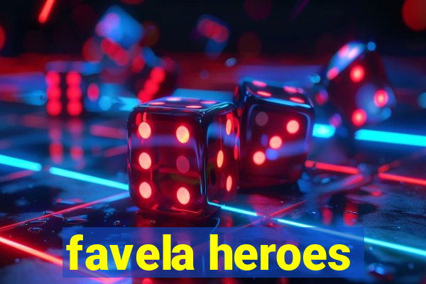 favela heroes