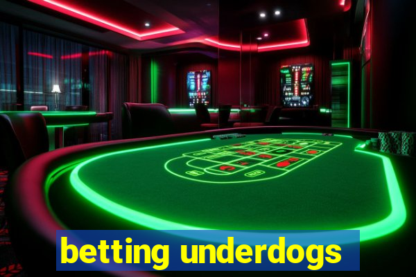 betting underdogs