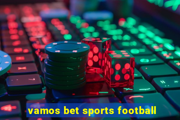 vamos bet sports football