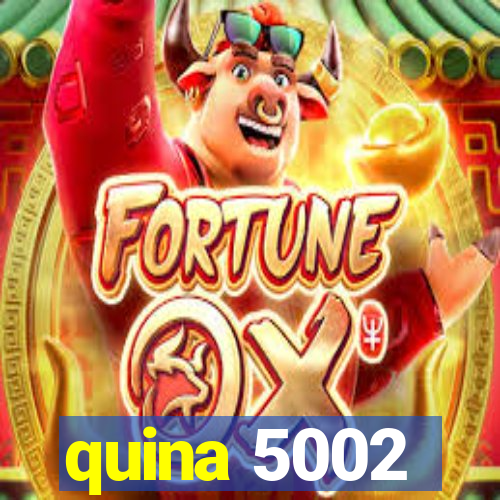 quina 5002