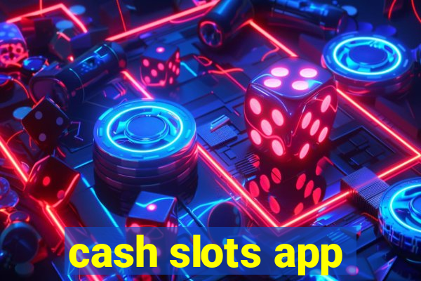 cash slots app