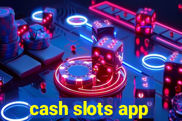 cash slots app