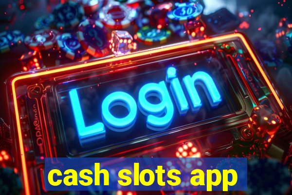 cash slots app