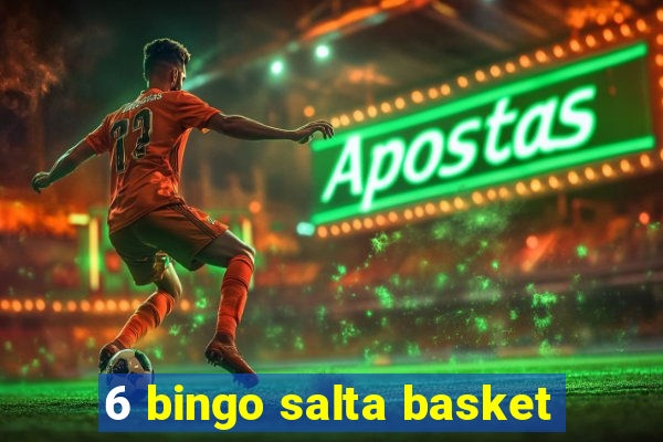 6 bingo salta basket