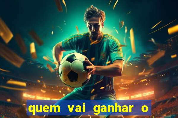 quem vai ganhar o jogo hoje