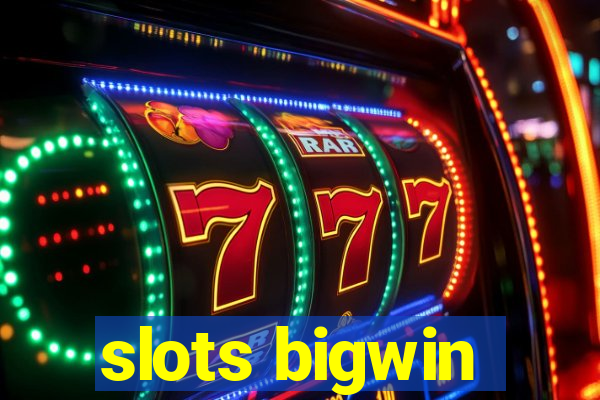 slots bigwin