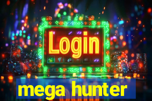 mega hunter