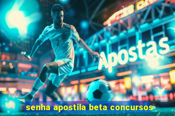 senha apostila beta concursos