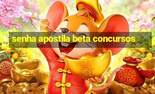 senha apostila beta concursos