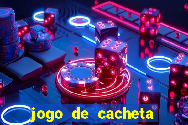 jogo de cacheta valendo dinheiro