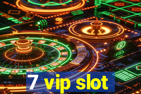 7 vip slot