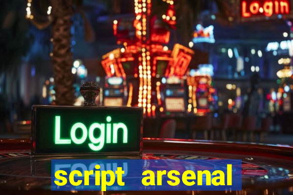 script arsenal pastebin aimbot