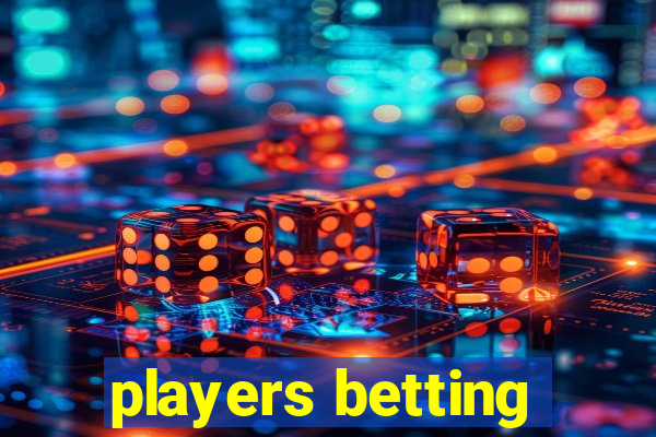 players betting