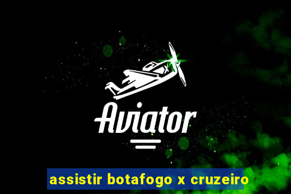 assistir botafogo x cruzeiro