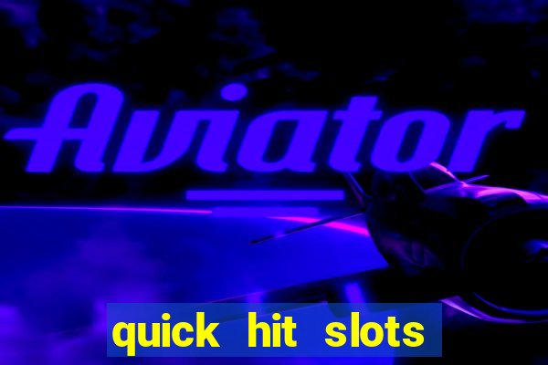 quick hit slots paga mesmo