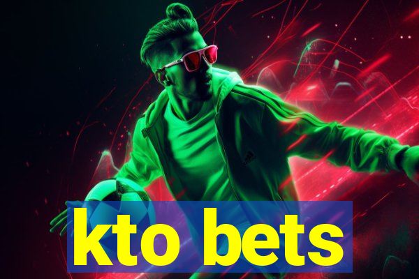 kto bets