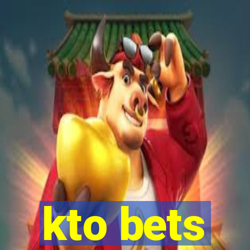 kto bets