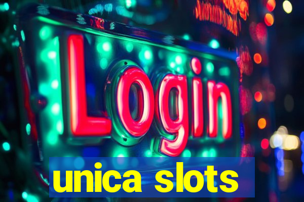 unica slots