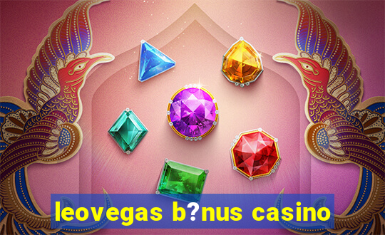 leovegas b?nus casino