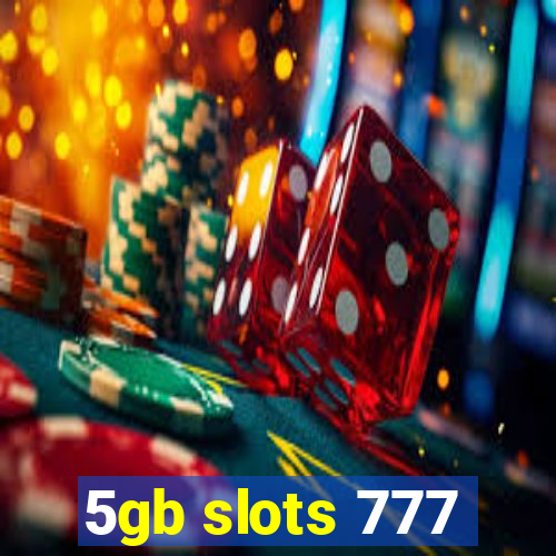 5gb slots 777