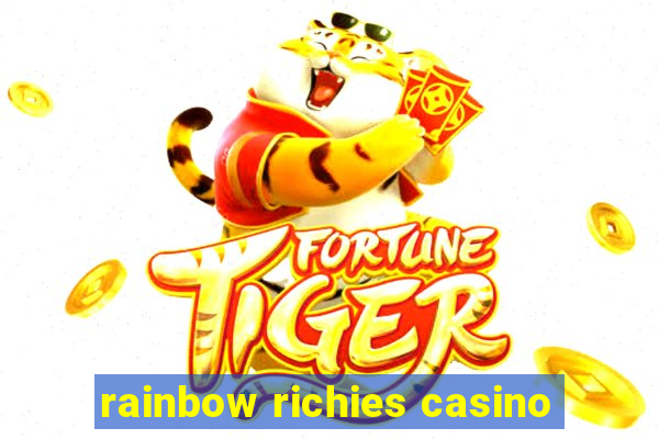 rainbow richies casino