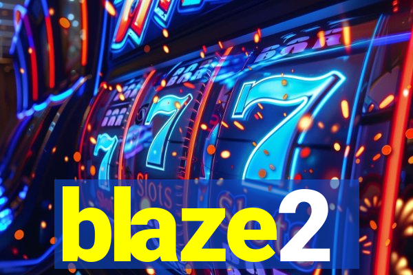 blaze2