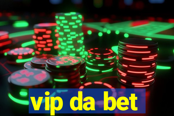 vip da bet