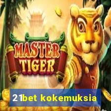 21bet kokemuksia