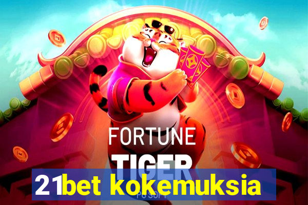 21bet kokemuksia