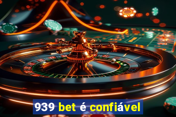 939 bet é confiável