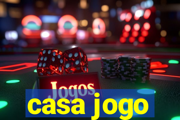 casa jogo