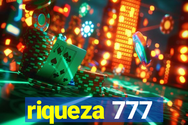 riqueza 777