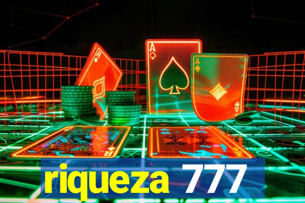 riqueza 777